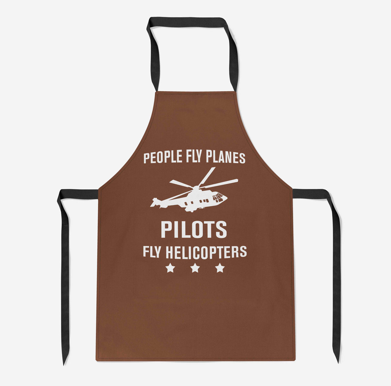 People Fly Planes Pilots Fly Helicopters Designed Kitchen Aprons