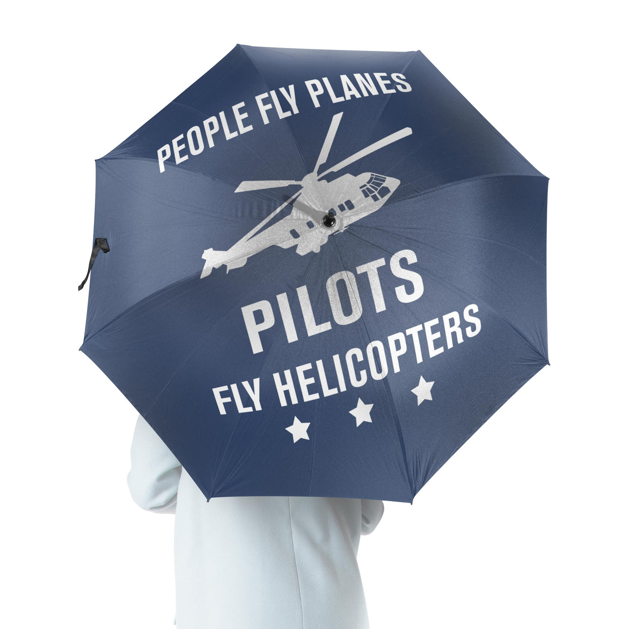 People Fly Planes Pilots Fly Helicopters Designed Umbrella