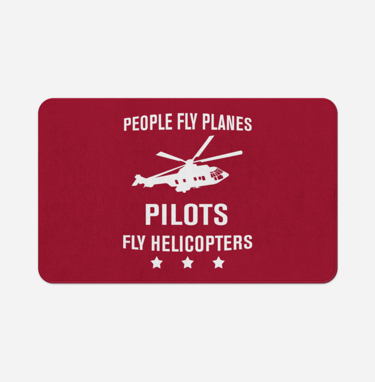 People Fly Planes Pilots Fly Helicopters Designed Bath Mats