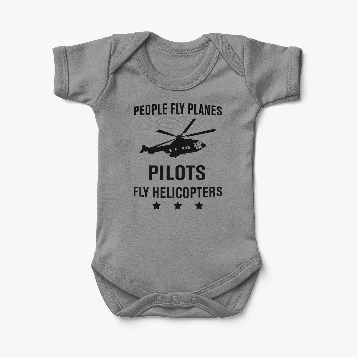 People Fly Planes Pilots Fly Helicopters Designed Baby Bodysuits