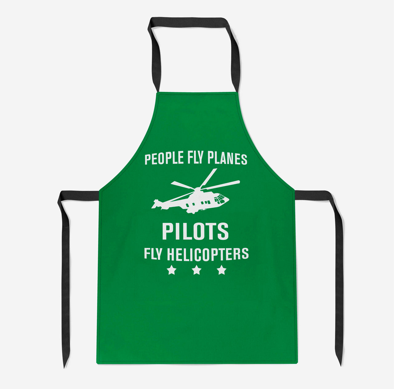 People Fly Planes Pilots Fly Helicopters Designed Kitchen Aprons
