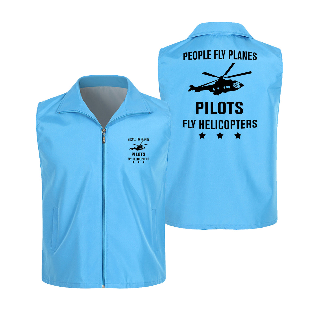 People Fly Planes Pilots Fly Helicopters Designed Thin Style Vests