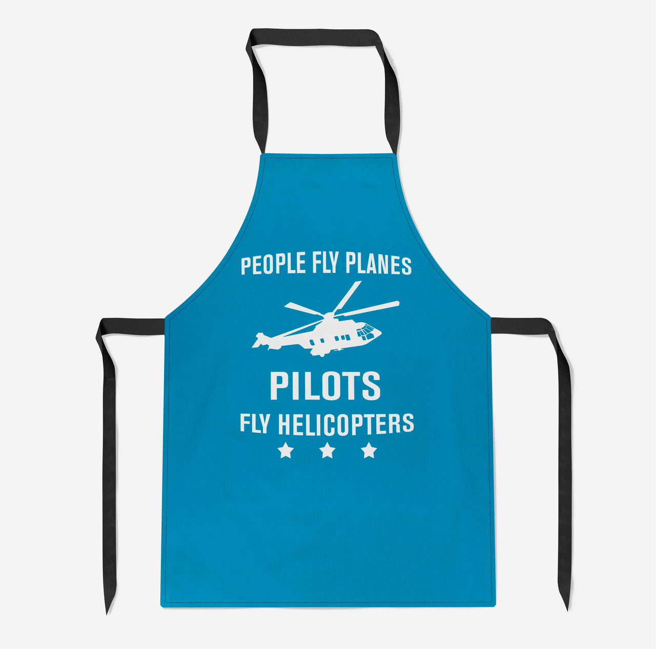 People Fly Planes Pilots Fly Helicopters Designed Kitchen Aprons