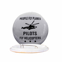 Thumbnail for People Fly Planes Pilots Fly Helicopters Designed Pins