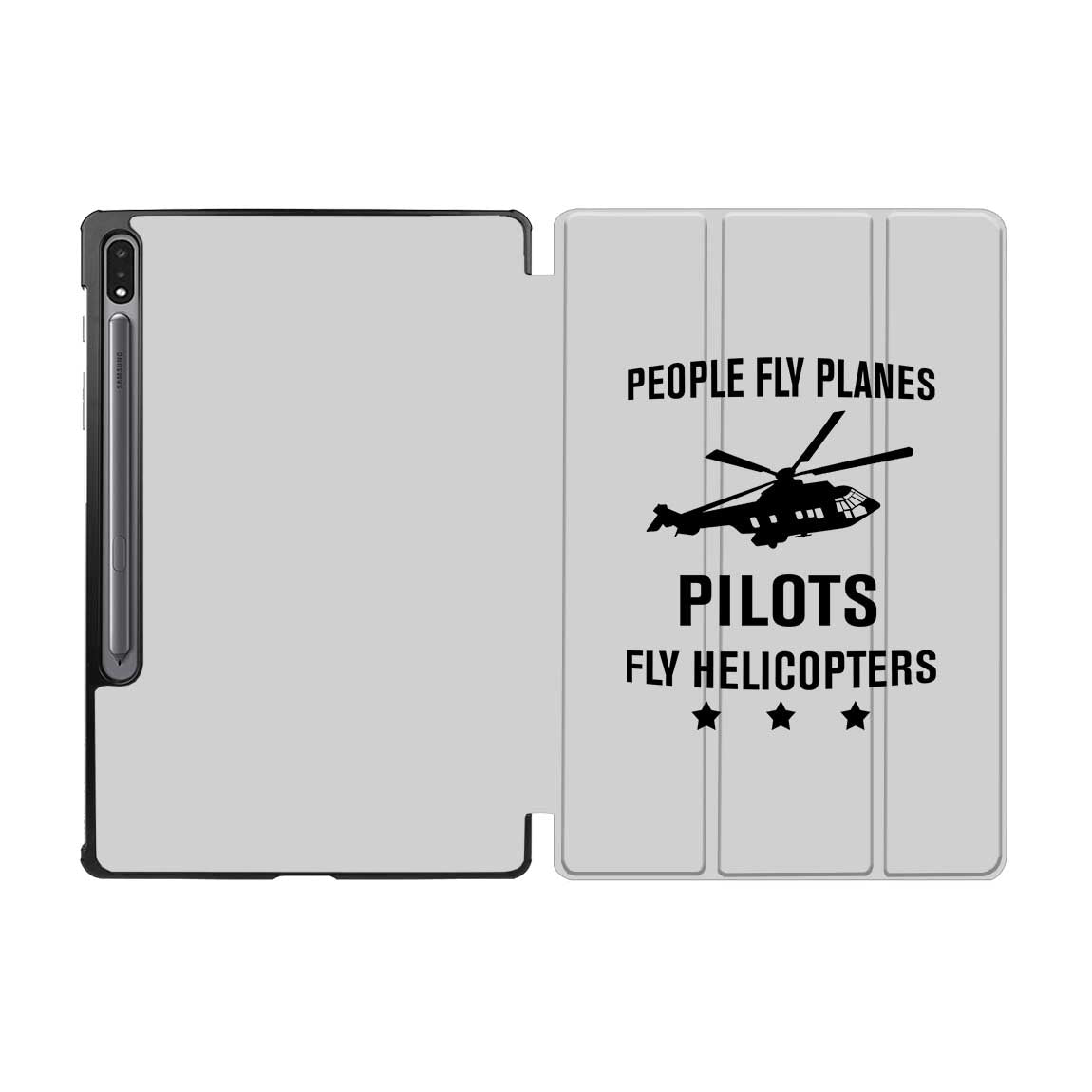 People Fly Planes Pilots Fly Helicopters Designed Samsung Tablet Cases