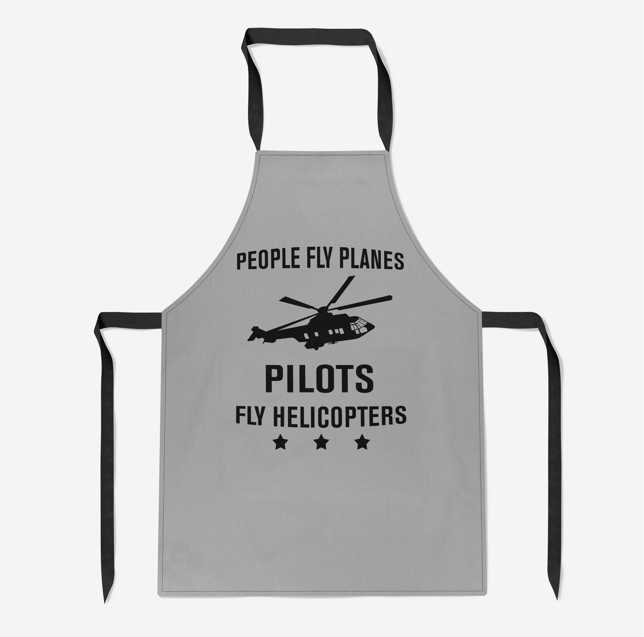 People Fly Planes Pilots Fly Helicopters Designed Kitchen Aprons