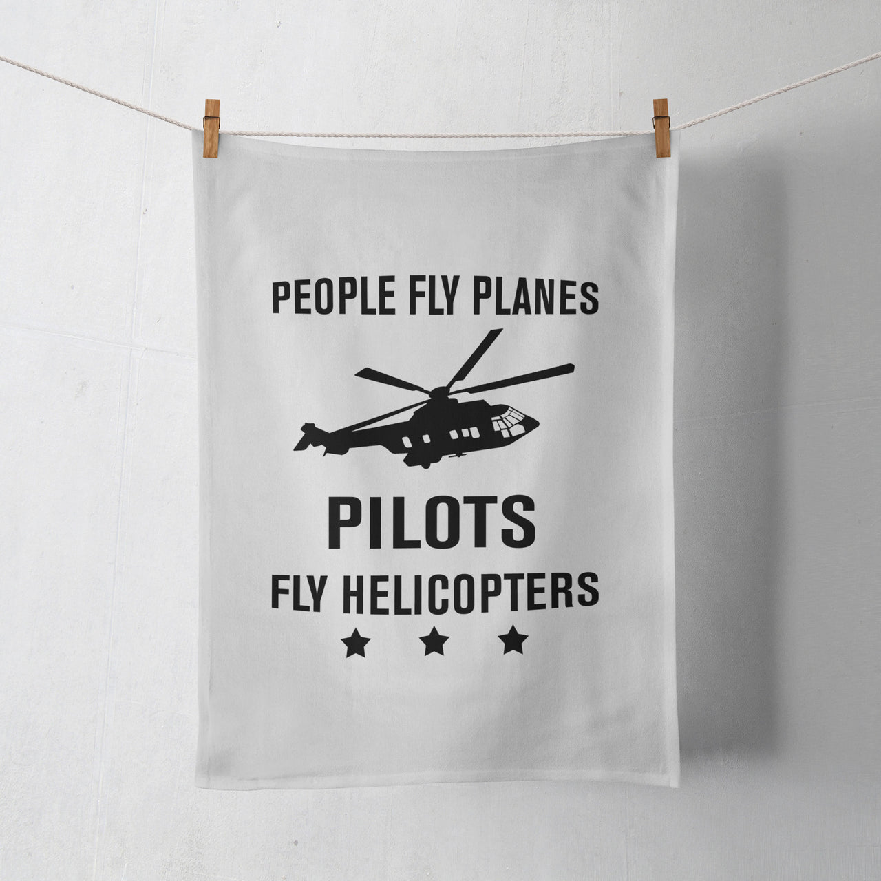 People Fly Planes Pilots Fly Helicopters Designed Towels
