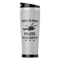 Thumbnail for People Fly Planes Pilots Fly Helicopters Designed Travel Mugs