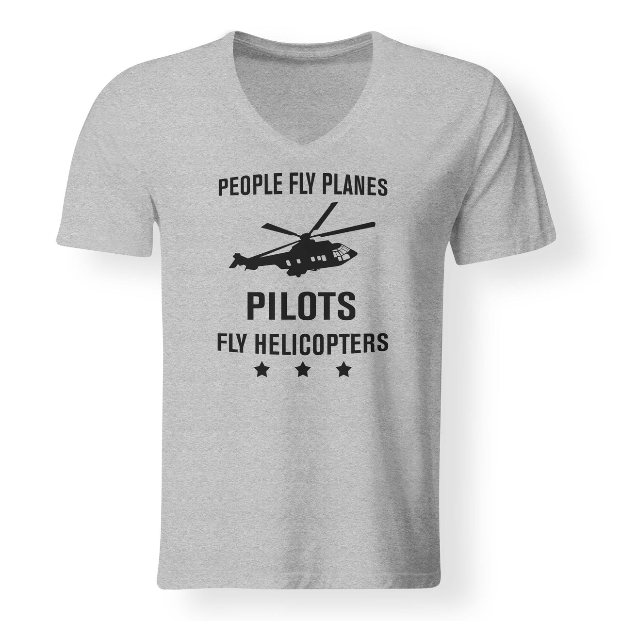 People Fly Planes Pilots Fly Helicopters Designed V-Neck T-Shirts