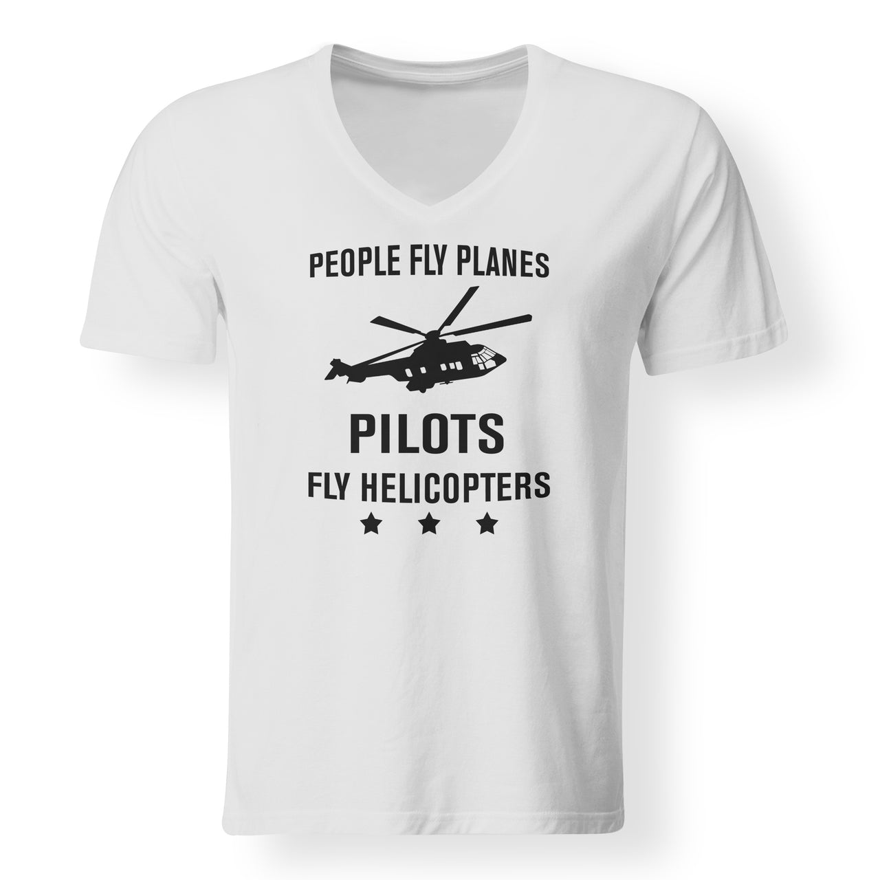 People Fly Planes Pilots Fly Helicopters Designed V-Neck T-Shirts