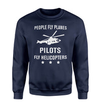 Thumbnail for People Fly Planes Pilots Fly Helicopters Designed Sweatshirts