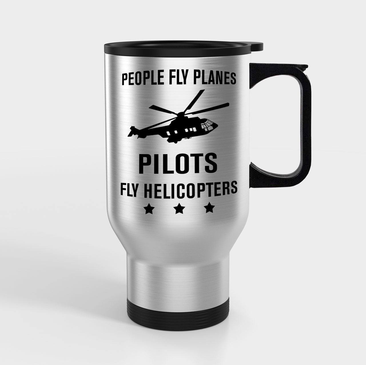 People Fly Planes Pilots Fly Helicopters Designed Travel Mugs (With Holder)