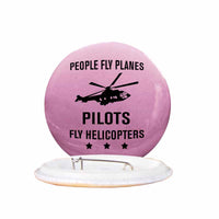 Thumbnail for People Fly Planes Pilots Fly Helicopters Designed Pins