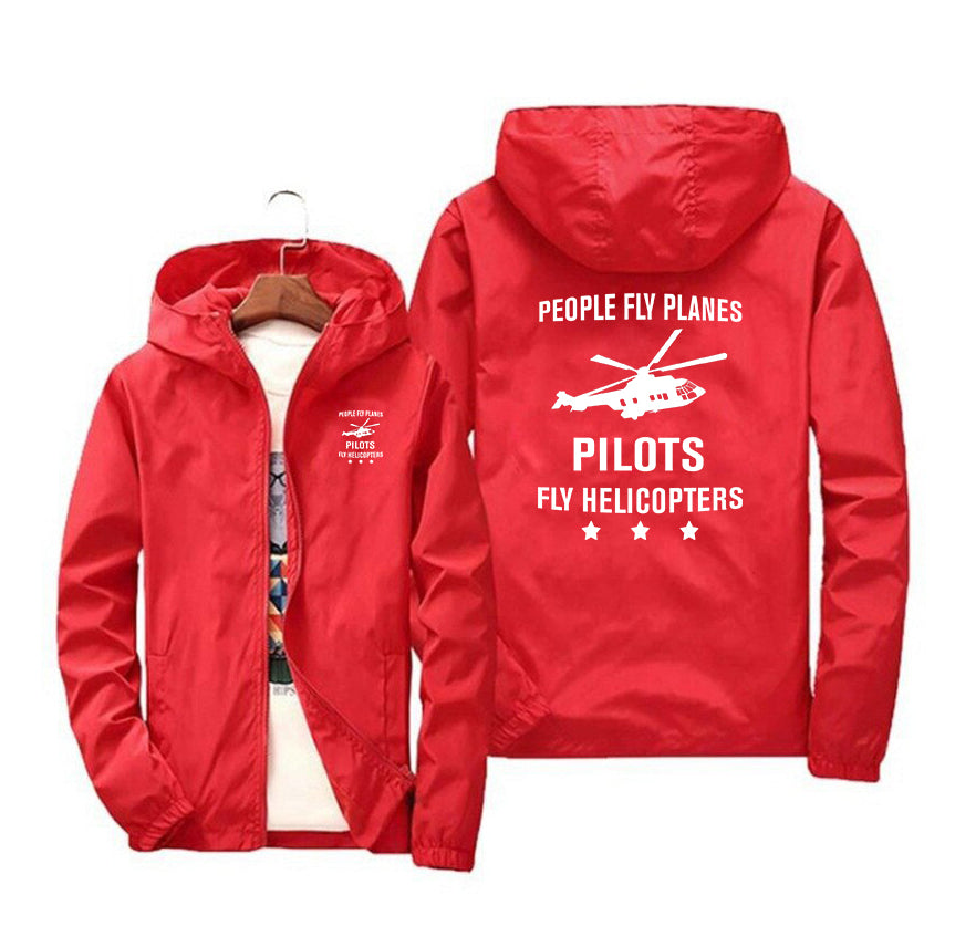 People Fly Planes Pilots Fly Helicopters Designed Windbreaker Jackets