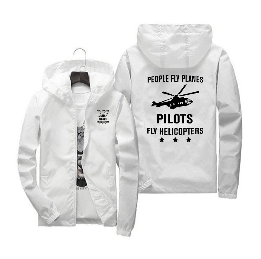 People Fly Planes Pilots Fly Helicopters Designed Windbreaker Jackets