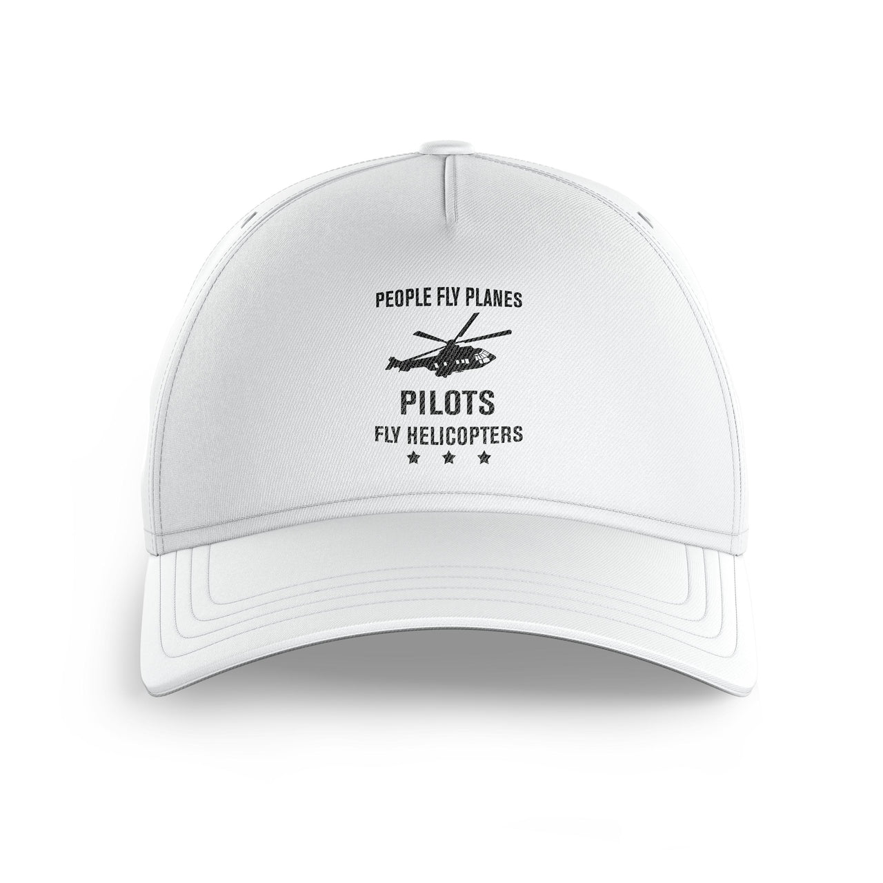 People Fly Planes Pilots Fly Helicopters Printed Hats