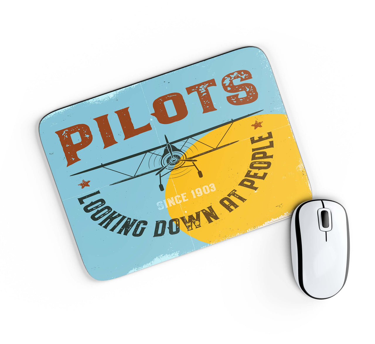 Pilots Looking Down at People Since 1903 Designed Mouse Pads