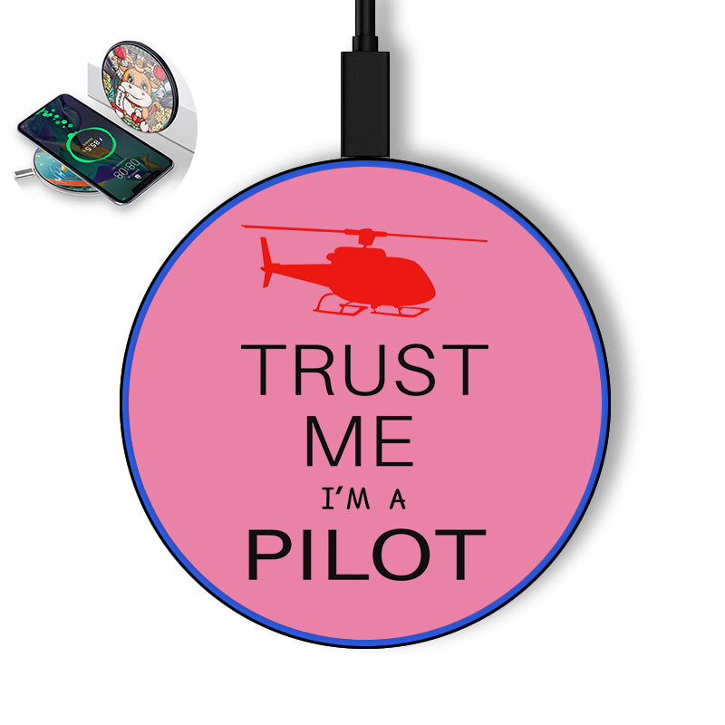 Trust Me I'm a Pilot (Helicopter) Designed Wireless Chargers