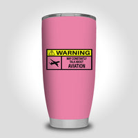 Thumbnail for Warning May Constantly Talk About Aviation Designed Tumbler Travel Mugs