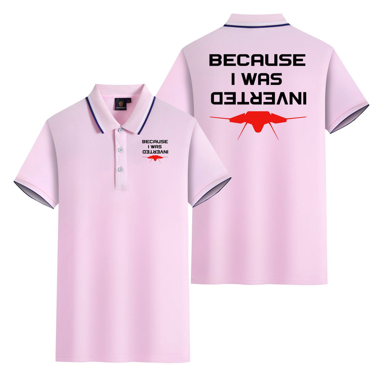 Because I was Inverted Designed Stylish Polo T-Shirts (Double-Side)