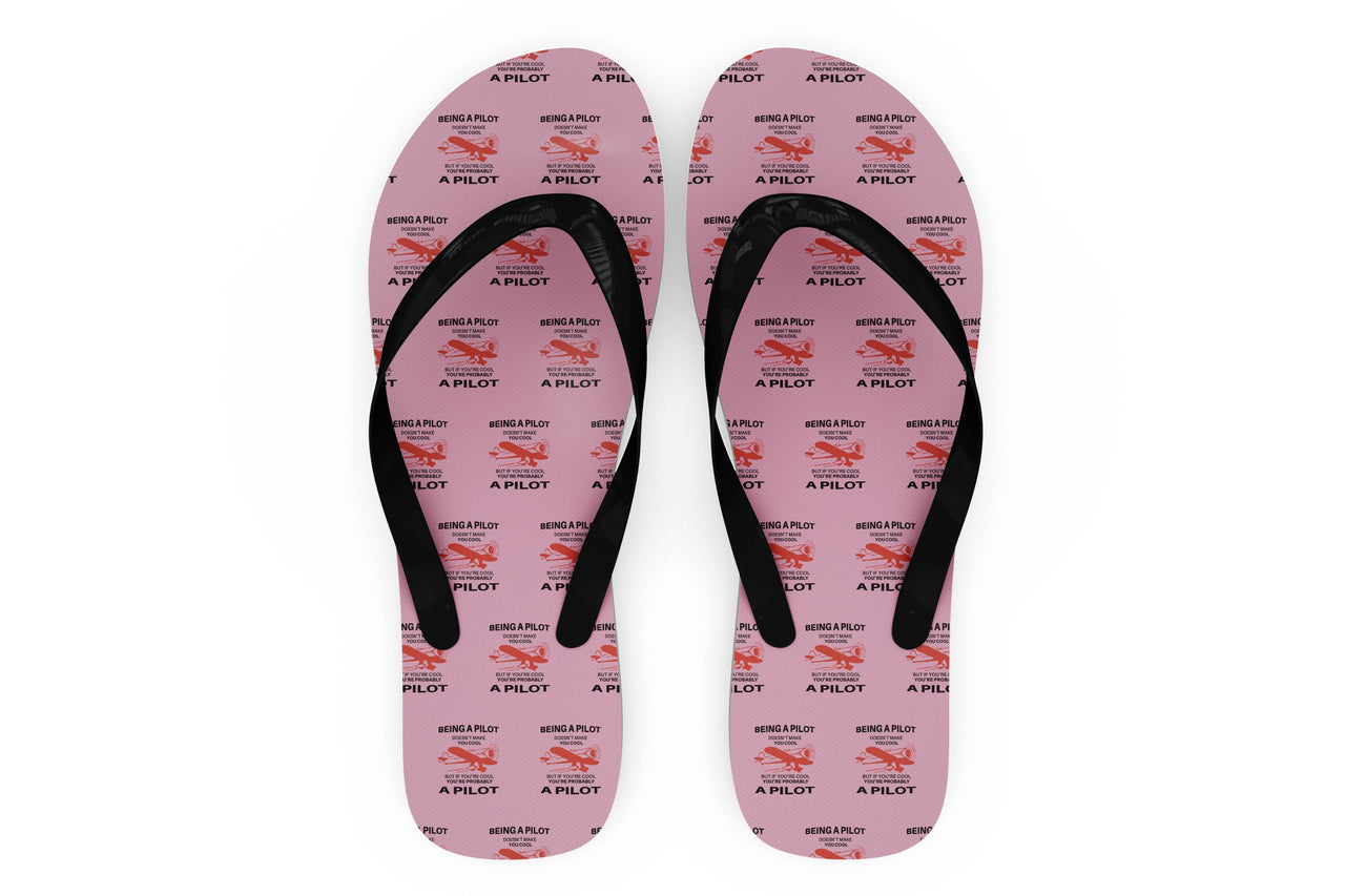 If You're Cool You're Probably a Pilot Designed Slippers (Flip Flops)