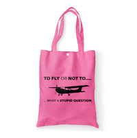 Thumbnail for To Fly or Not To What a Stupid Question Designed Tote Bags