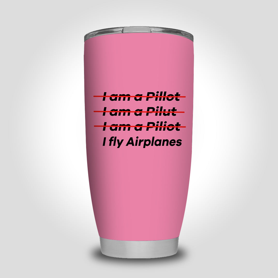 I Fly Airplanes Designed Tumbler Travel Mugs