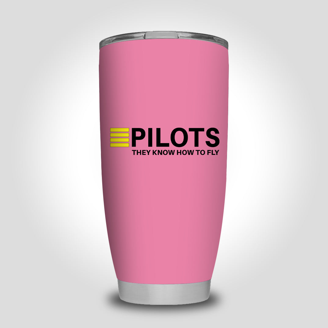 Pilots They Know How To Fly Designed Tumbler Travel Mugs