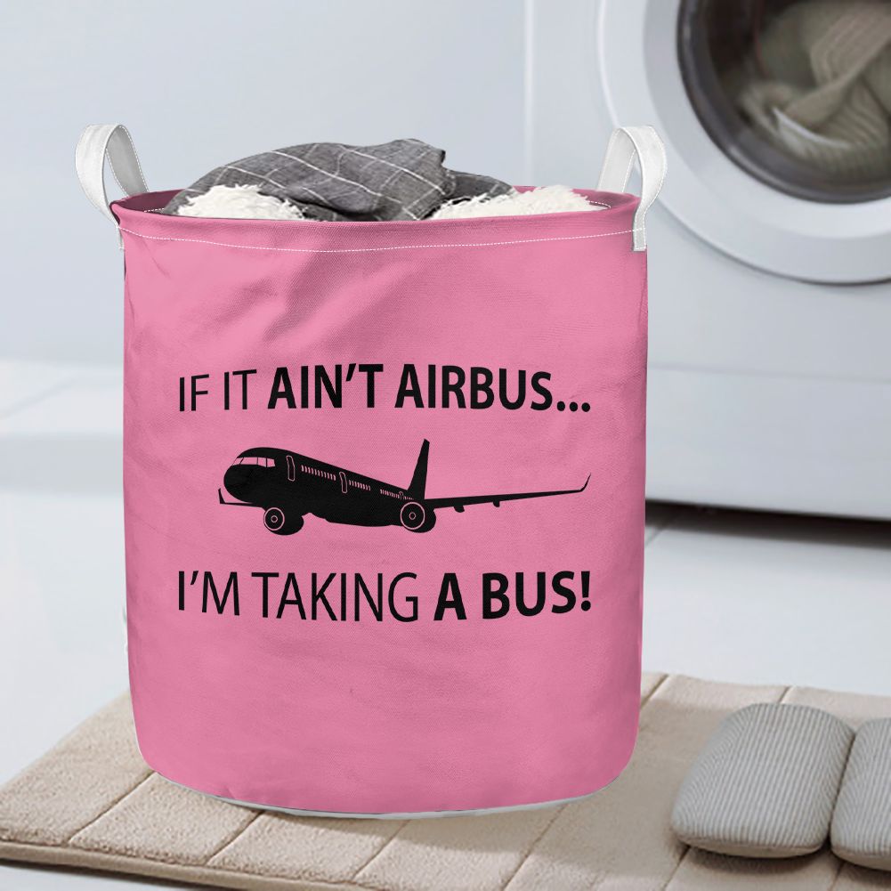 If It Ain't Airbus I'm Taking A Bus Designed Laundry Baskets