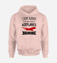 Thumbnail for I Don't Always Stop and Look at Airplanes Designed Hoodies