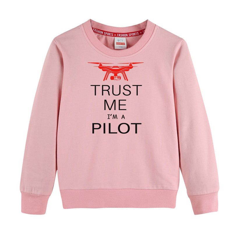 Trust Me I'm a Pilot (Drone) Designed "CHILDREN" Sweatshirts