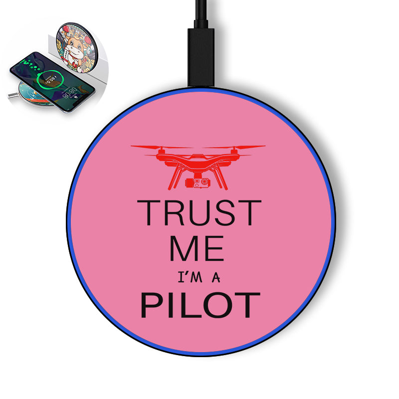 Trust Me I'm a Pilot (Drone) Designed Wireless Chargers
