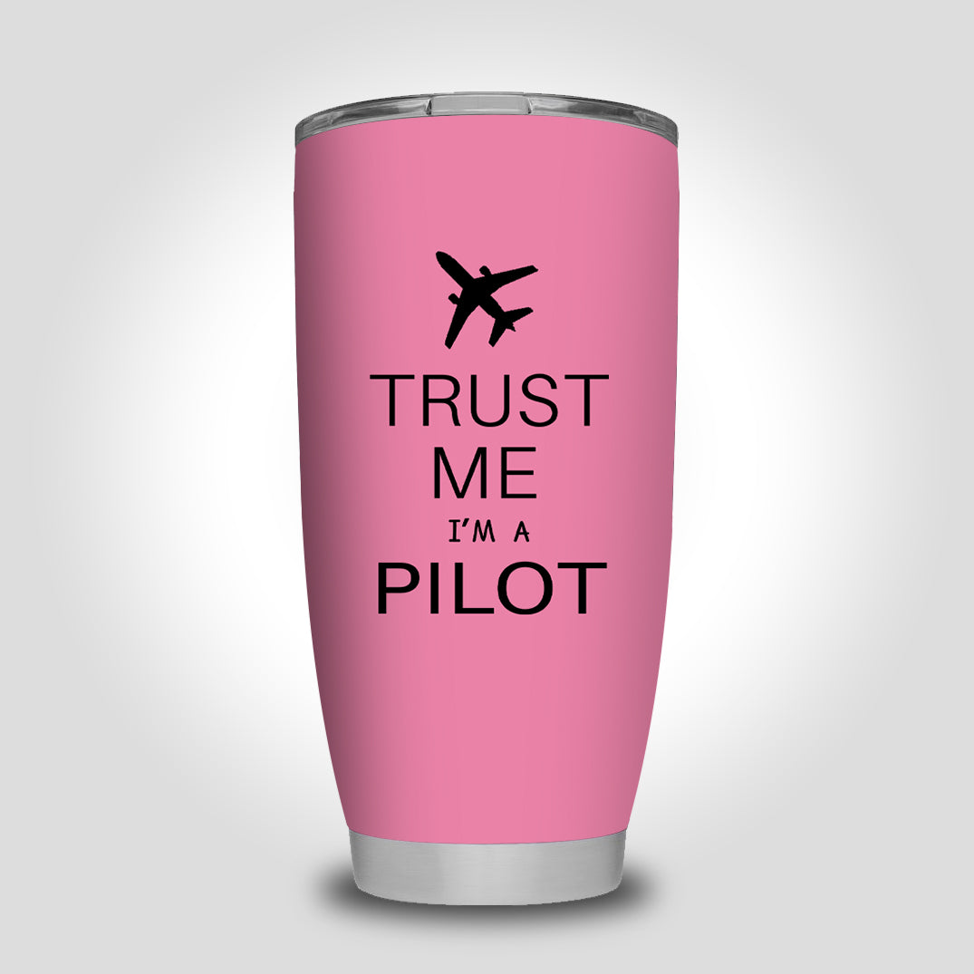 Trust Me I'm a Pilot 2 Designed Tumbler Travel Mugs