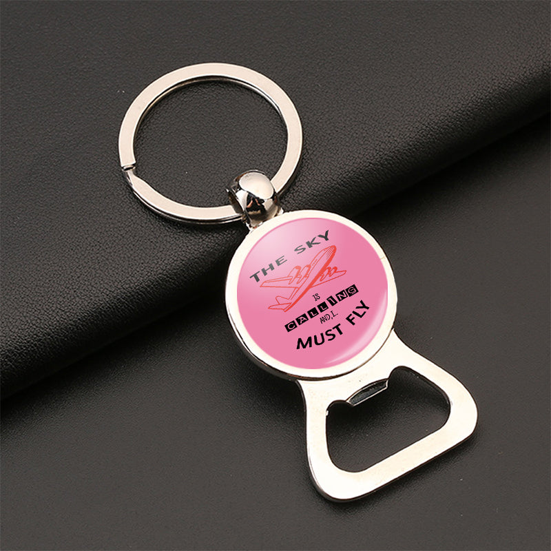 The Sky is Calling and I Must Fly Designed Bottle Opener Key Chains