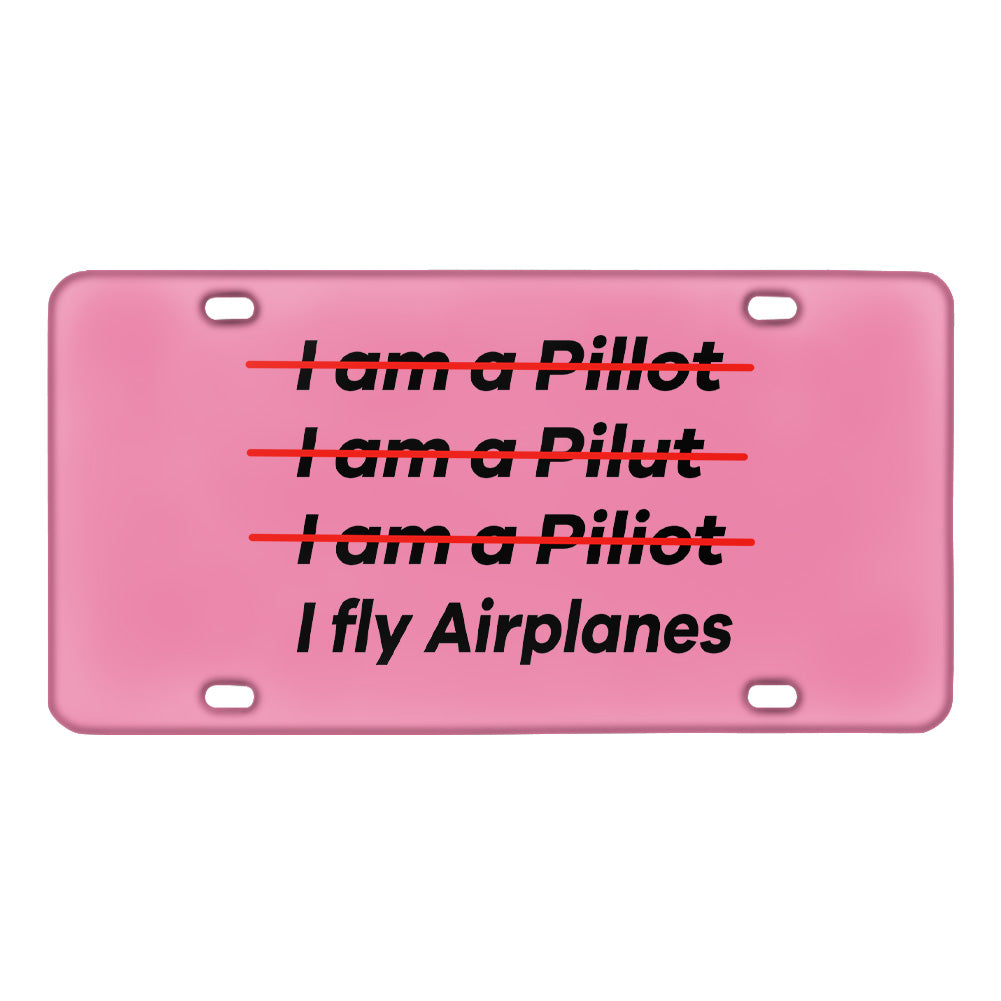 I Fly Airplanes Designed Metal (License) Plates