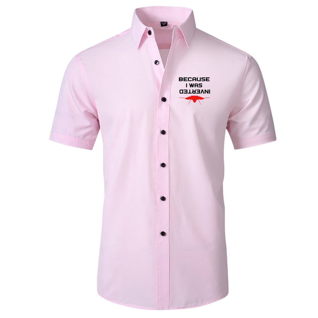 Because I was Inverted Designed Short Sleeve Shirts
