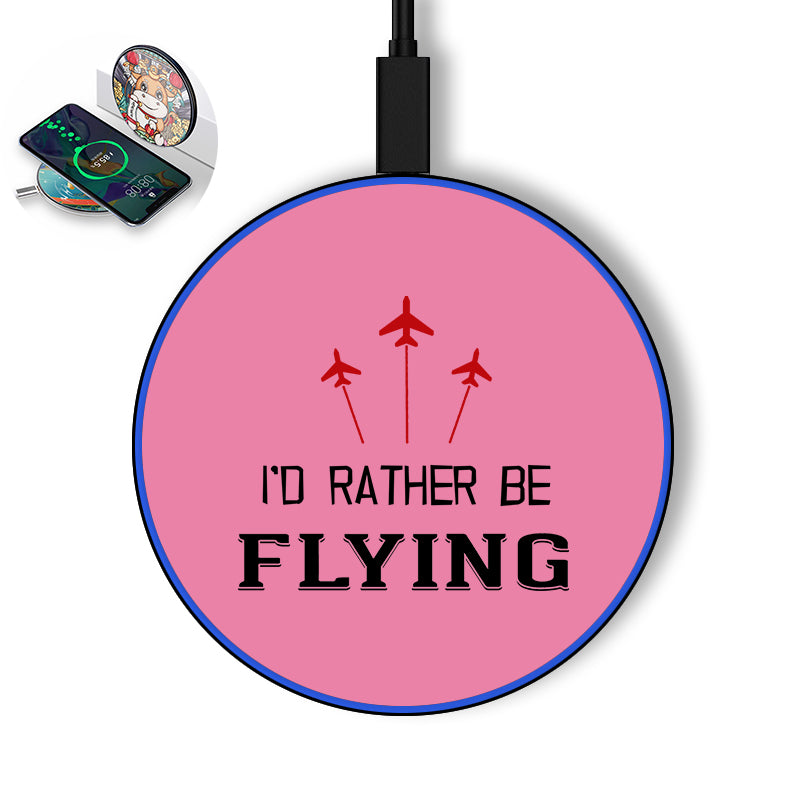 I'D Rather Be Flying Designed Wireless Chargers