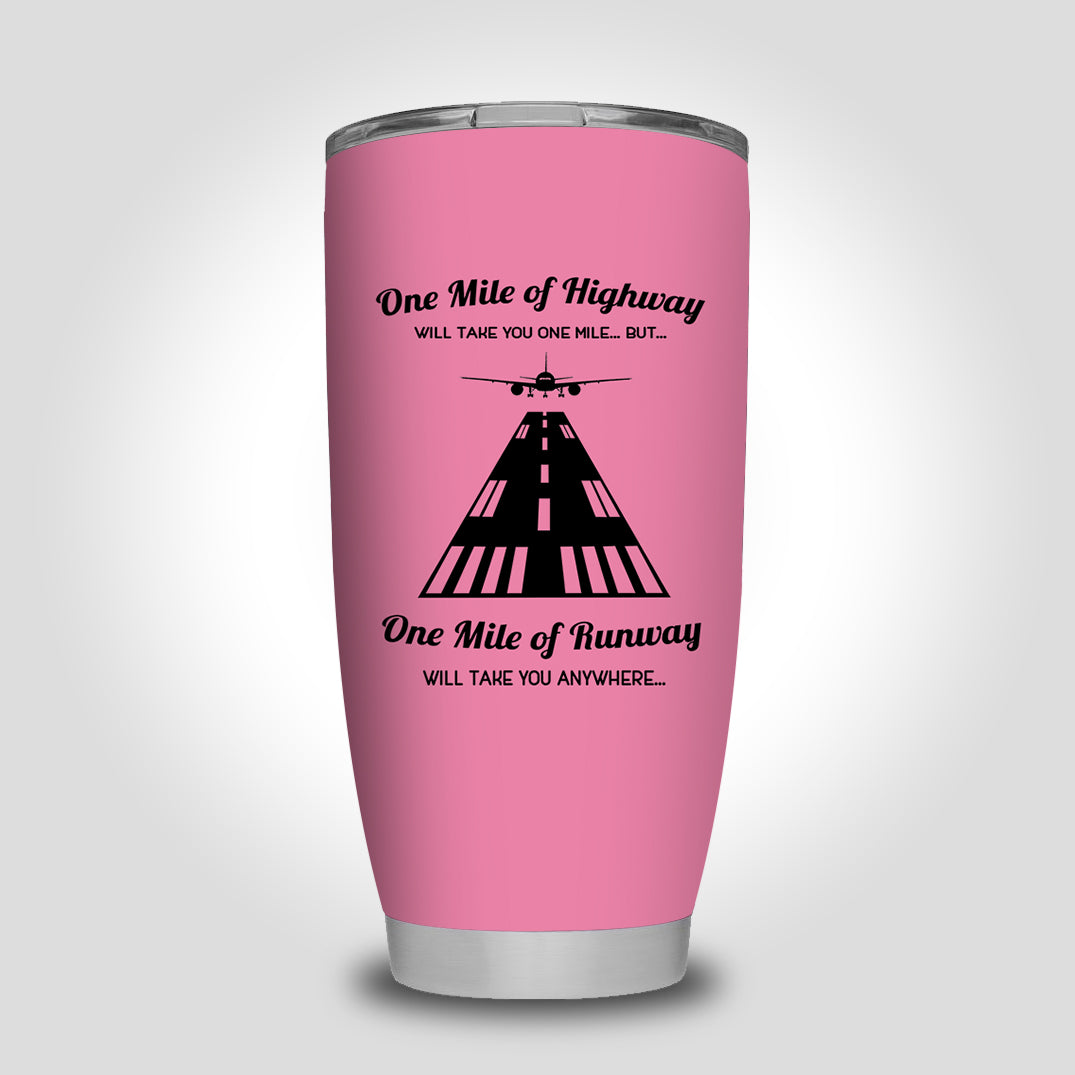 One Mile of Runway Will Take you Anywhere Designed Tumbler Travel Mugs