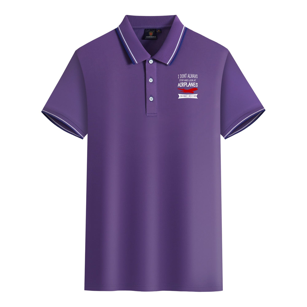 I Don't Always Stop and Look at Airplanes Designed Stylish Polo T-Shirts