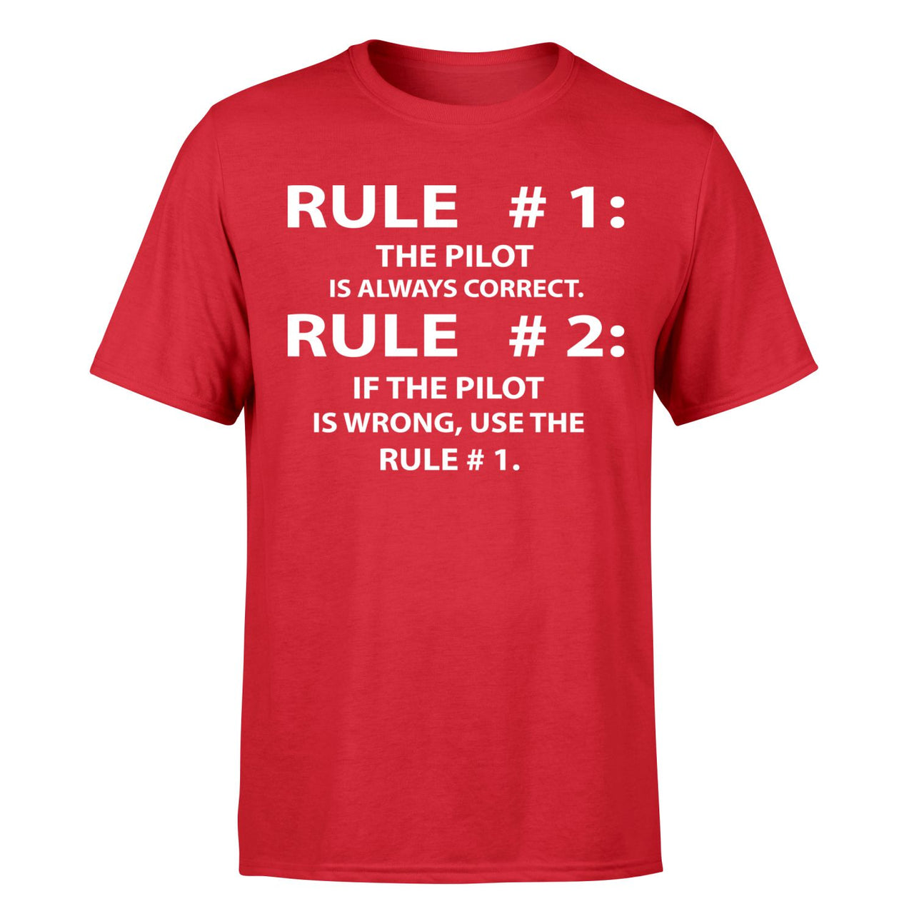 Rule 1 - Pilot is Always Correct Designed T-Shirts