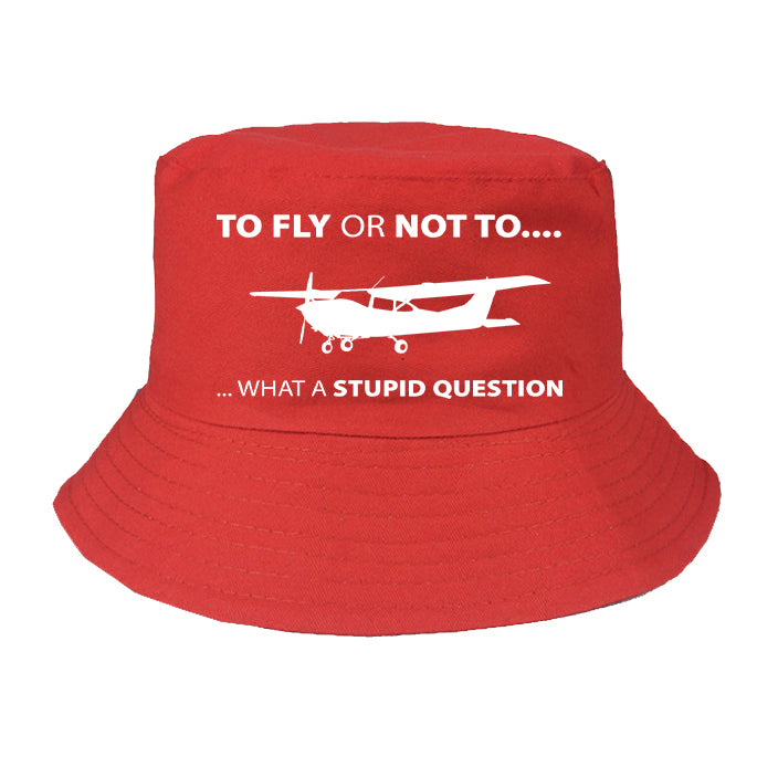 To Fly or Not To What a Stupid Question Designed Summer & Stylish Hats