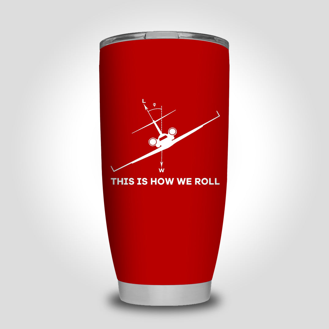 This is How We Roll Designed Tumbler Travel Mugs
