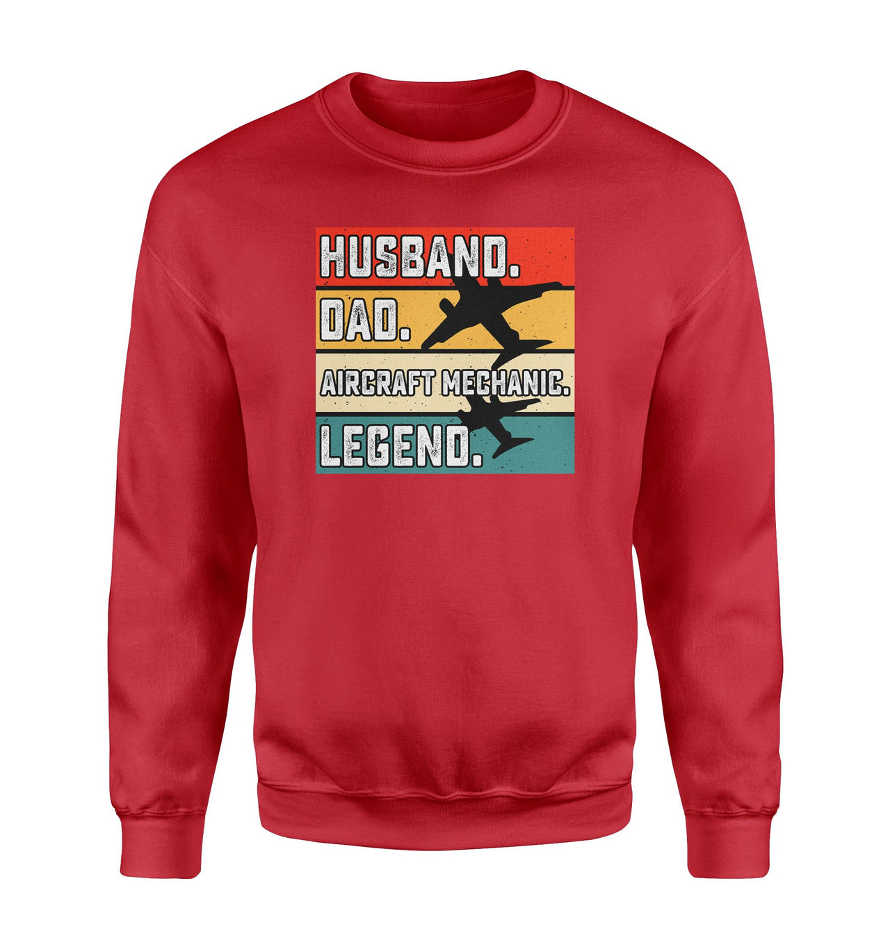 Husband & Dad & Aircraft Mechanic & Legend Designed Sweatshirts