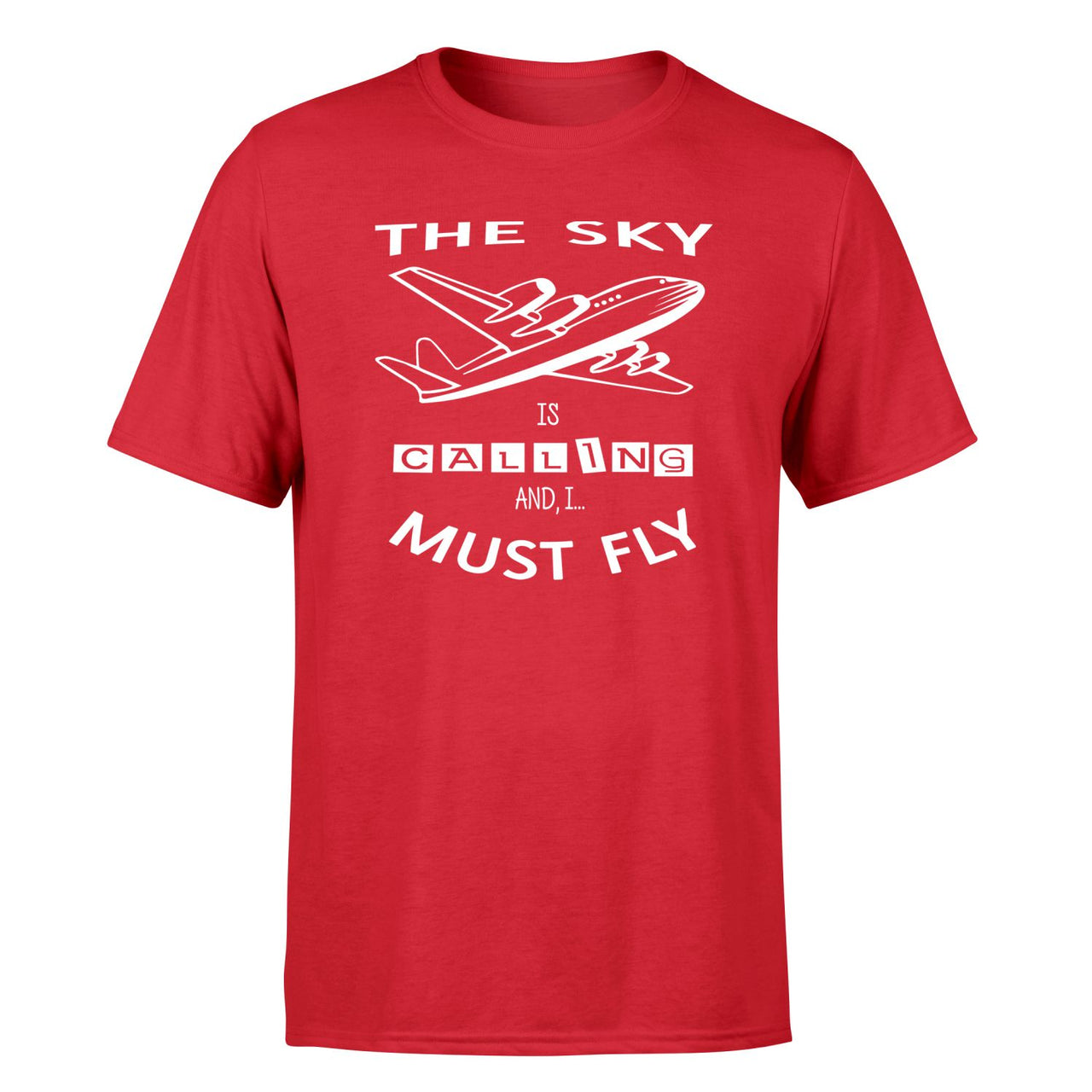 The Sky is Calling and I Must Fly Designed T-Shirts