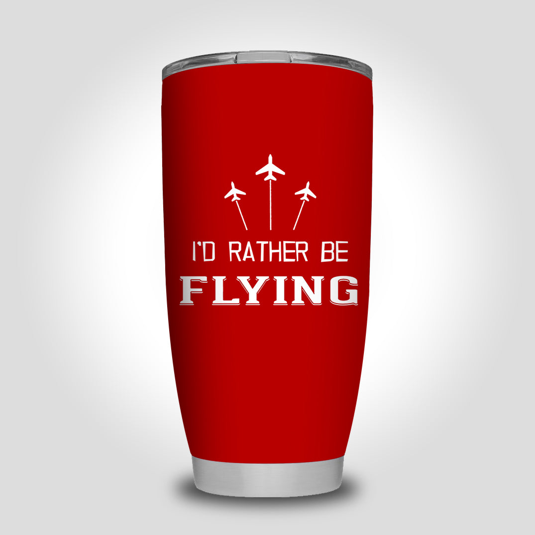 I'D Rather Be Flying Designed Tumbler Travel Mugs