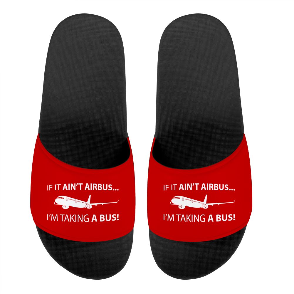 If It Ain't Airbus I'm Taking A Bus Designed Sport Slippers