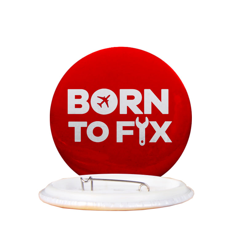 Born To Fix Airplanes Designed Pins