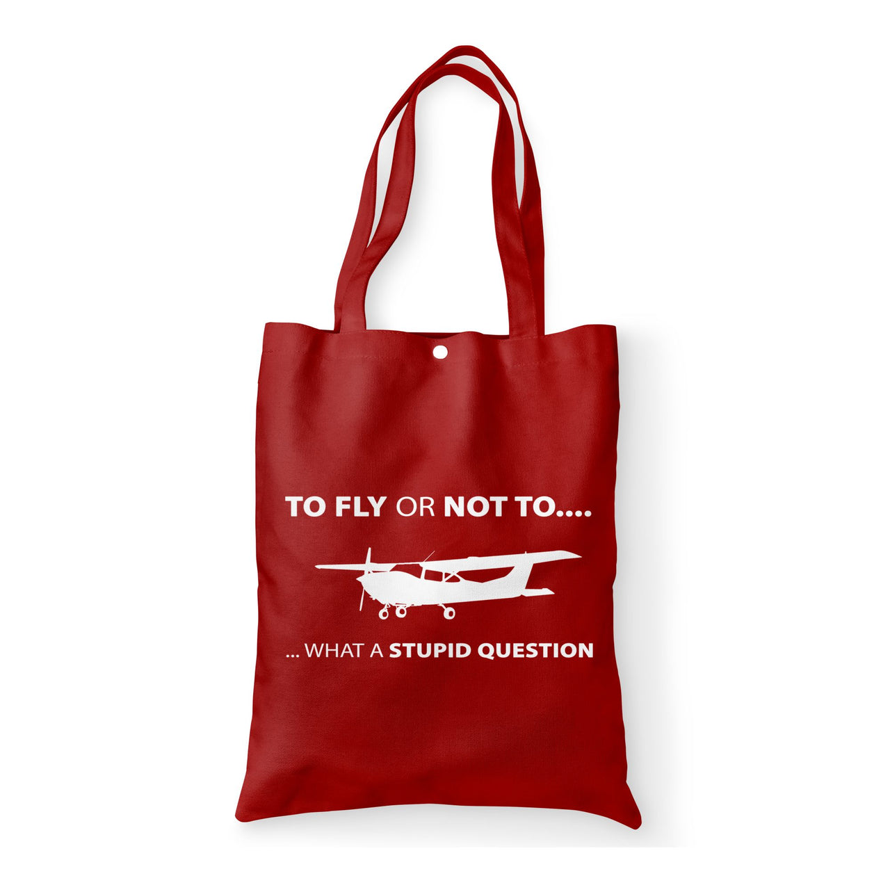 To Fly or Not To What a Stupid Question Designed Tote Bags