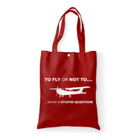 Thumbnail for To Fly or Not To What a Stupid Question Designed Tote Bags