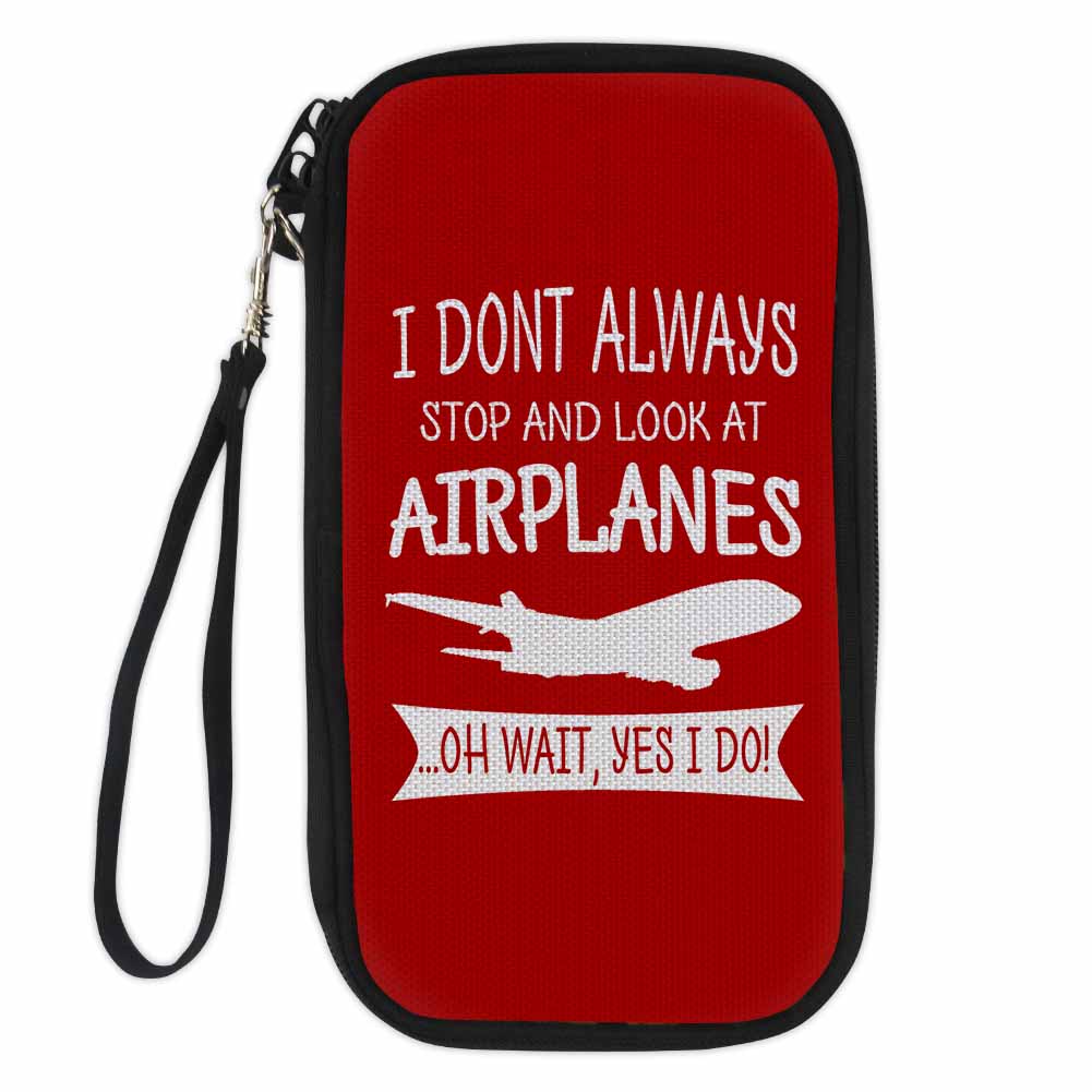I Don't Always Stop and Look at Airplanes Designed Travel Cases & Wallets
